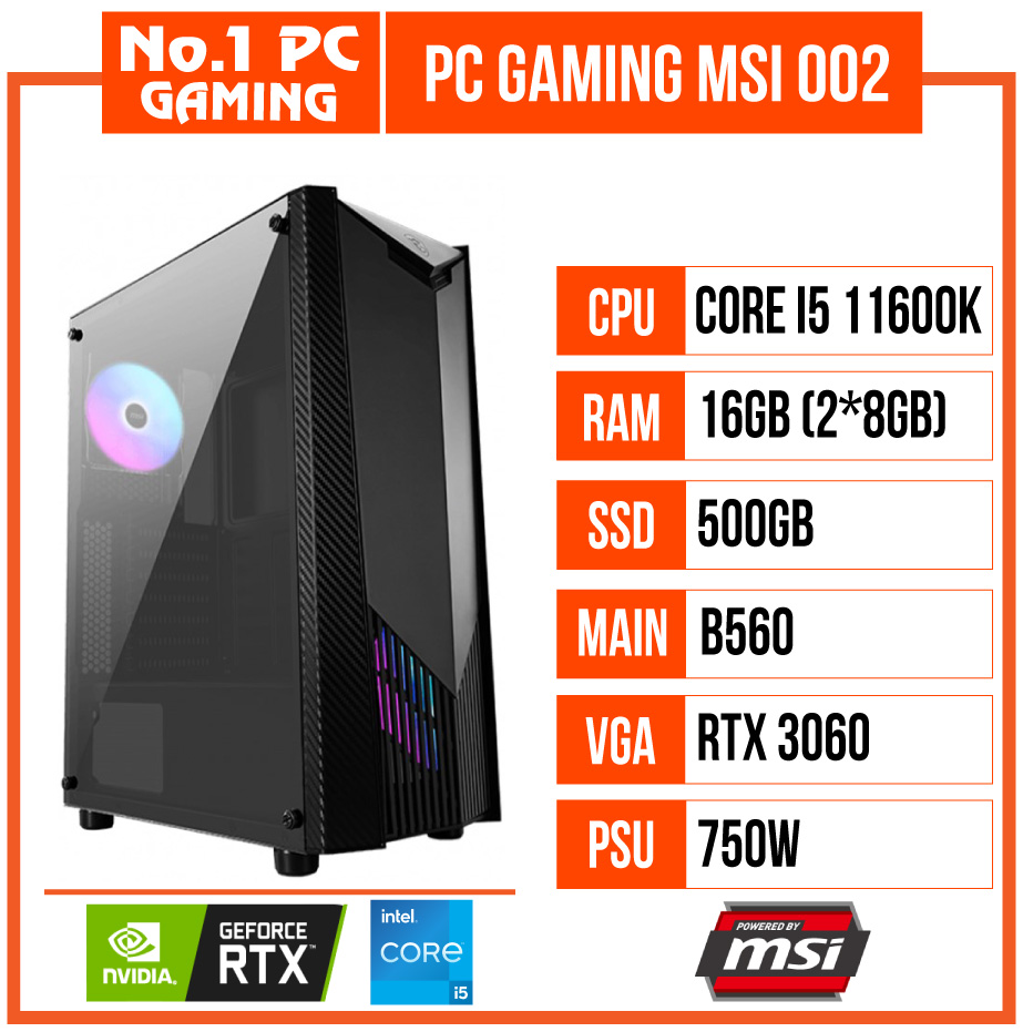 PC GAMING MSI 002 (i5 11600K/B560/16GB RAM/500GB SSD/RTX 3060/750W/TẢN AIO 240)